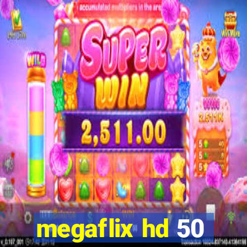 megaflix hd 50